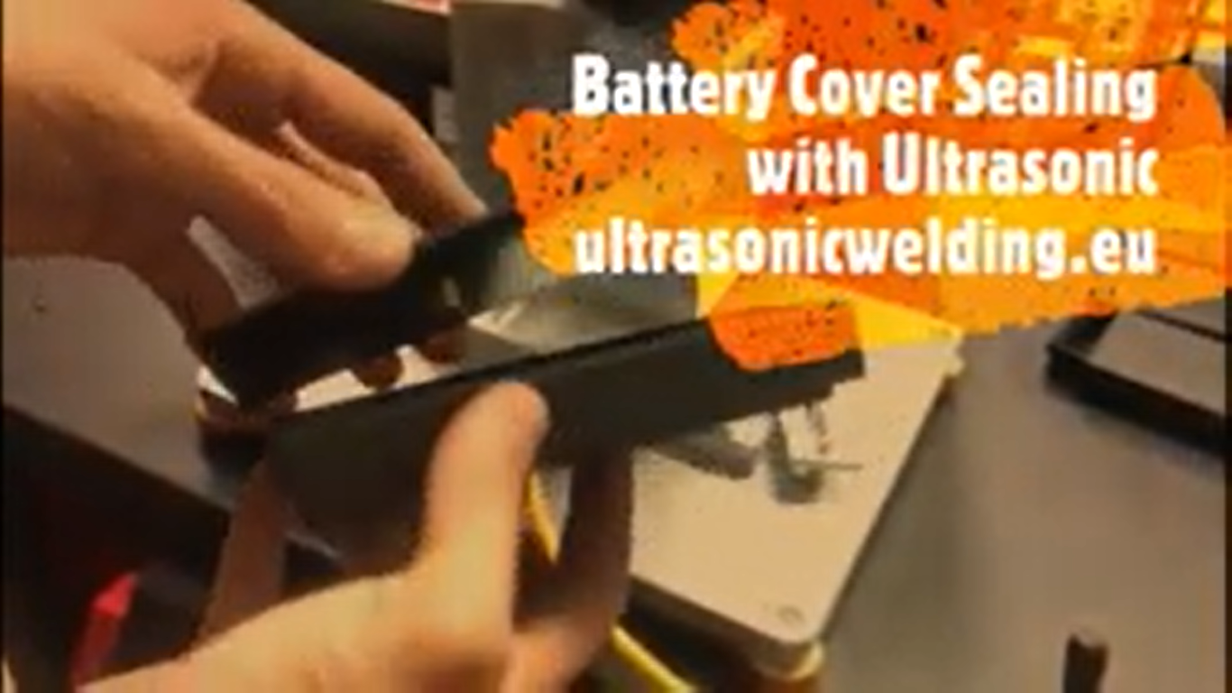 Battery Cover Sealing with Ultrasonic